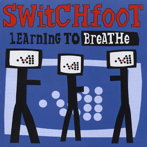 Switchfoot : Learning to Breathe